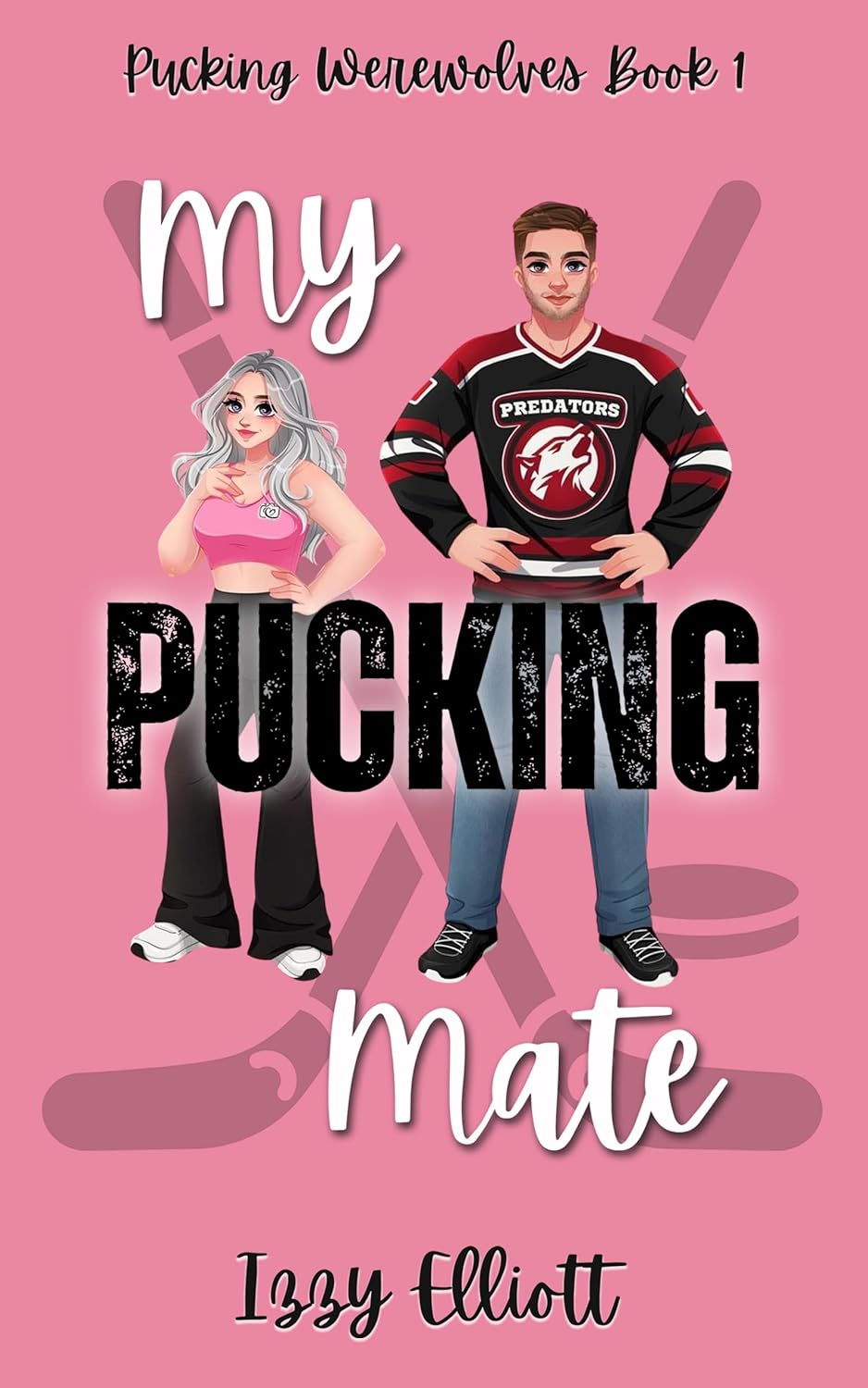 My Pucking Mate: A Paranormal Hockey Romance (Pucking Werewolves Book 1)