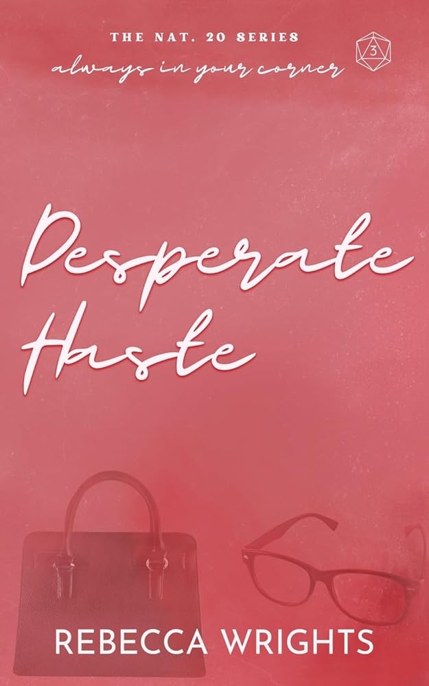 Desperate Haste (The Nat. 20 Series Book 3): A reformed playboy, dislike to love, interconnected standalone cover image