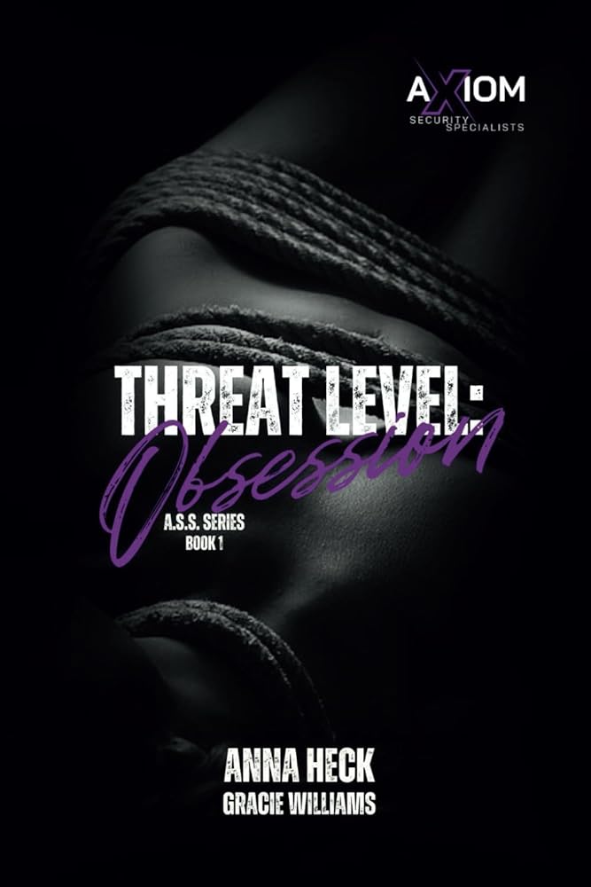 Threat Level: Obsession: A.S.S. Series Book 1 (Axiom Security Specialists) cover image