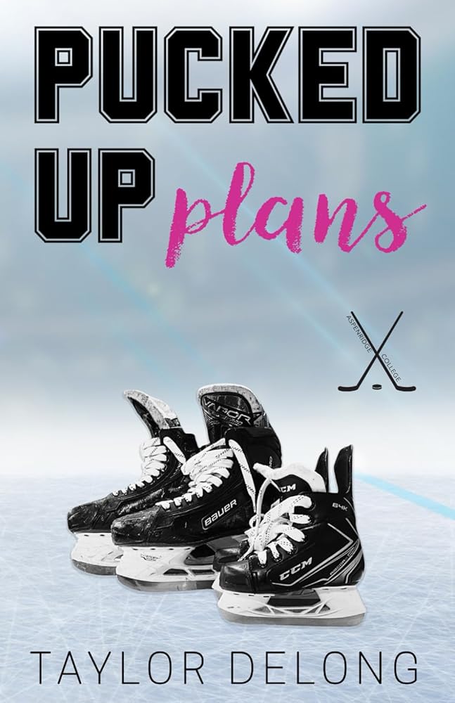 Pucked Up Plans (Aspenridge College Hockey) cover image