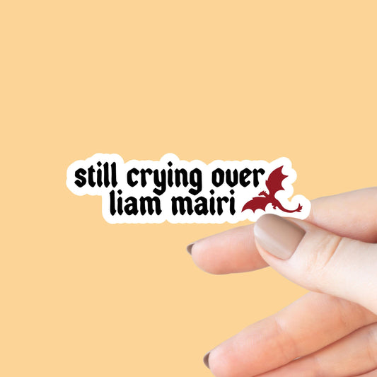 Still Crying Over Liam Mairi Sticker