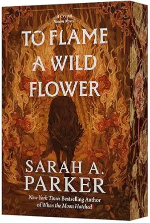 To Flame a Wild Flower: A Novel (Crystal Bloom, 3)