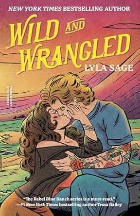 Wild And Wrangled: A Rebel Blue Ranch Novel (Book 4)