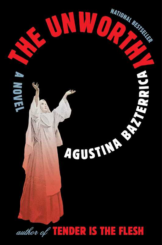 Unworthy by Agustina Bazterrica