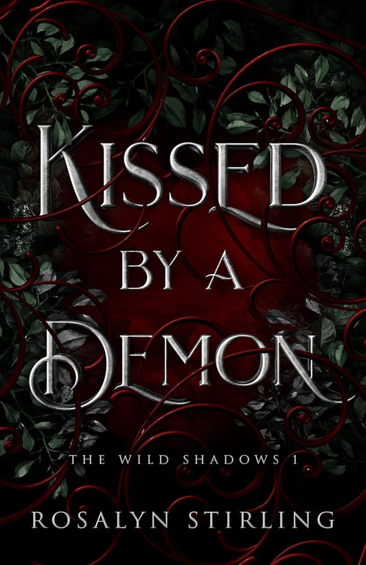 Kissed By A Demon: A Dark Fantasy Romance (The Wild Shadows Book 1)
