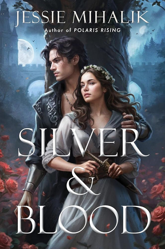 Silver & Blood: A Sexy Spellbinding Romantasy of Enchanted Forests, Hidden Powers, and Forbidden Attraction in a Magical Kingdom cover image
