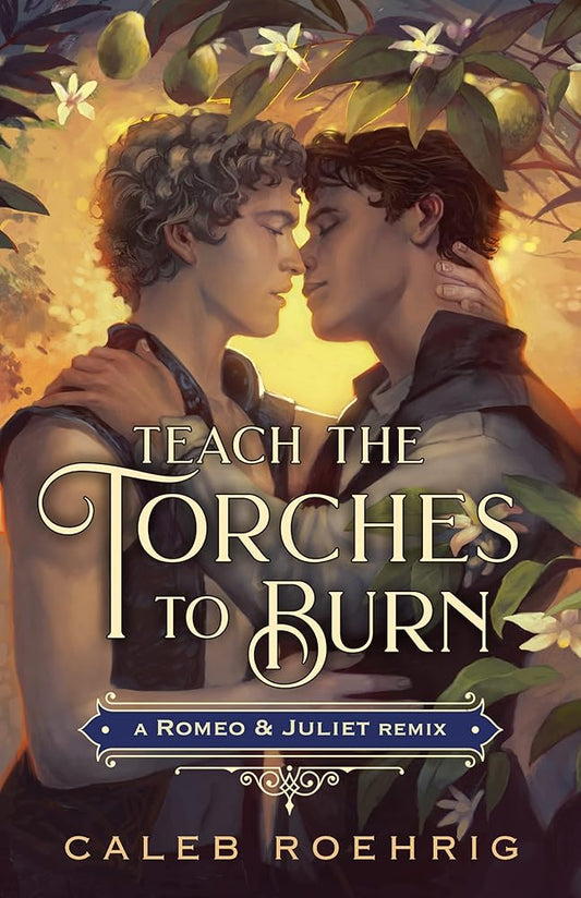 Teach the Torches to Burn: A Romeo & Juliet Remix (Remixed Classics, 7) cover image