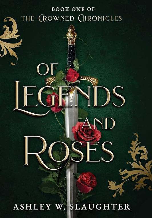 Of Legends and Roses (The Crowned Chronicles) cover image