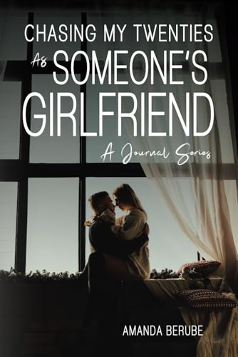 Chasing My Twenties As Someone's Girlfriend: A Journal Series cover image
