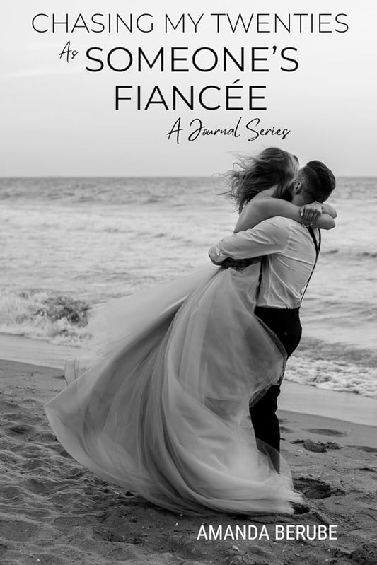 Chasing My Twenties As Someone's Fiancée: A Journal Series (Chasing My Twenties: A Journal Series) cover image