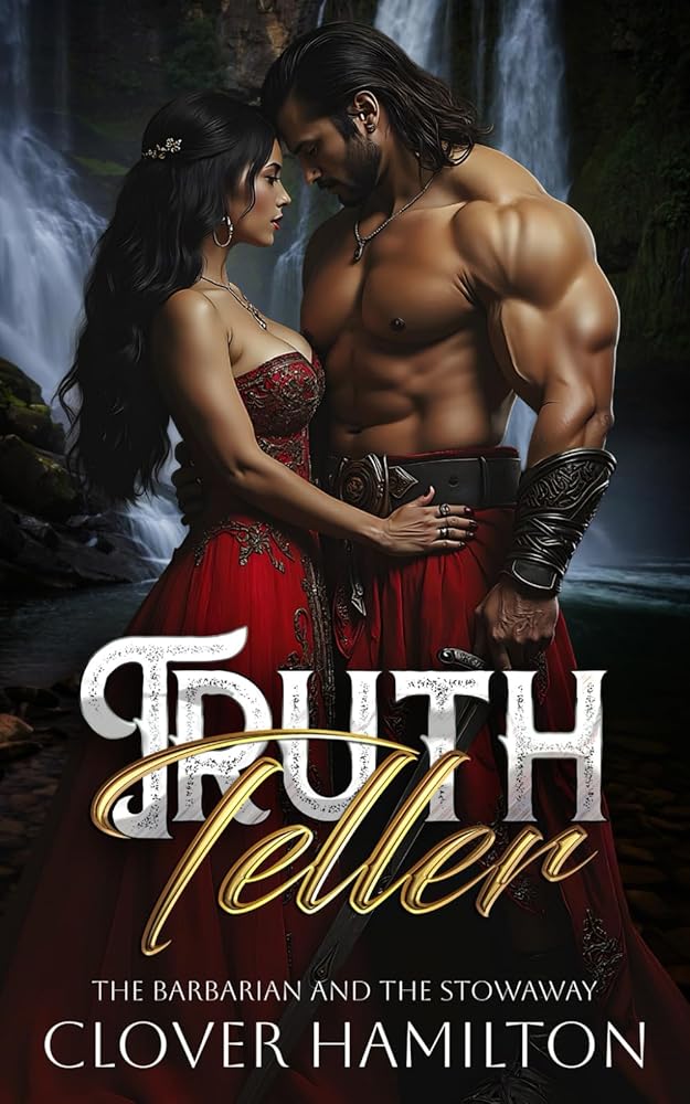 Truth Teller: The Barbarian and the Stowaway: A Spicy, Spacey, Age-Gap, Opposites Attract, Fantasy Romance cover image