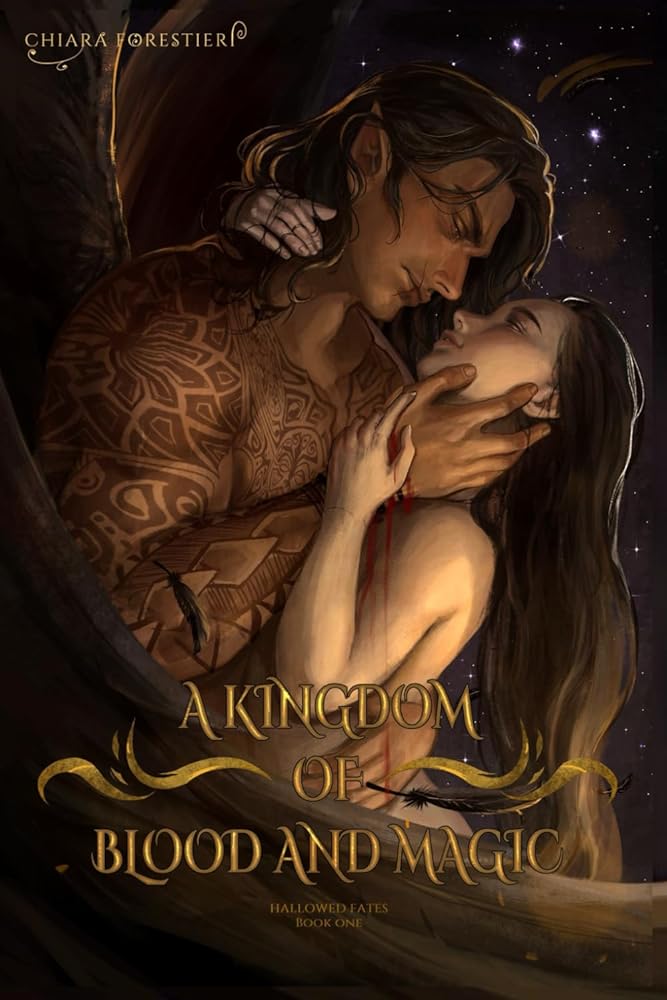 A Kingdom of Blood and Magic: A Steamy Enemies to Lovers, Fated Mates Romance featuring Vampires, Fae, Gods, and More (Hallowed Fates) cover image