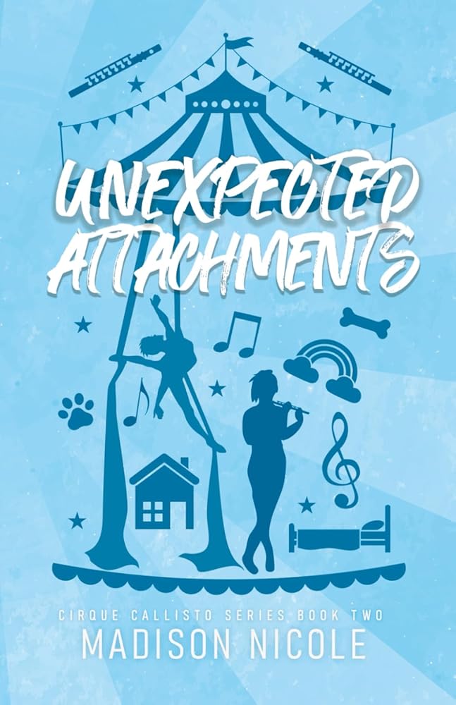Unexpected Attachments: A Queer Circus Romance (Cirque Callisto Series) cover image